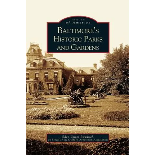 Baltimore's Historic Parks and Gardens - Hardcover