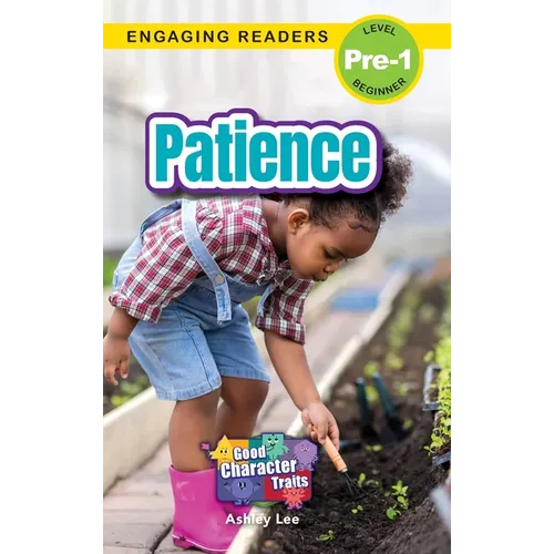 Patience: Good Character Traits (Engaging Readers, Level Pre-1) - Hardcover