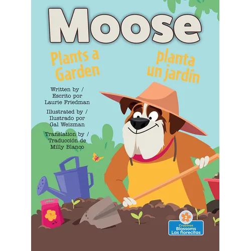 Moose Planta Un Jardin (Moose Plants a Garden) Bilingual Eng/Spa - Hardcover