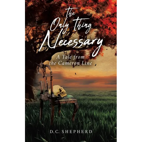 The Only Thing Necessary: A Tale from the Cameron Line - Paperback