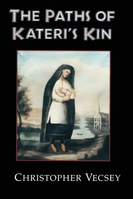 Paths of Kateri's Kin - Paperback