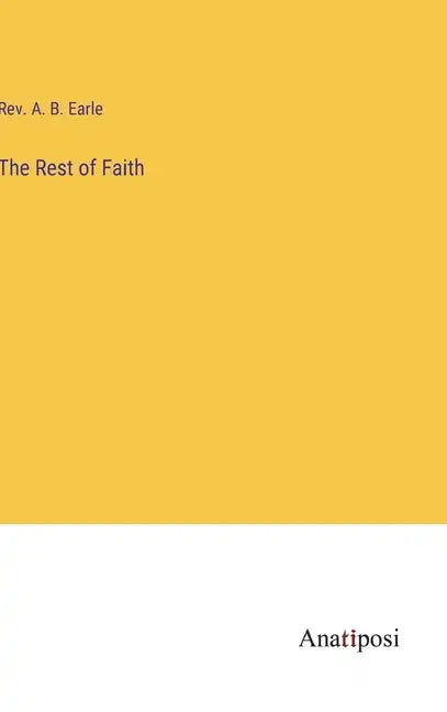 The Rest of Faith - Hardcover