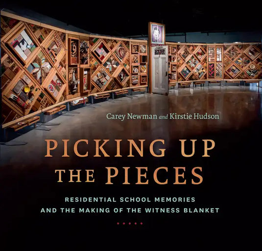 Picking Up the Pieces: Residential School Memories and the Making of the Witness Blanket - Hardcover