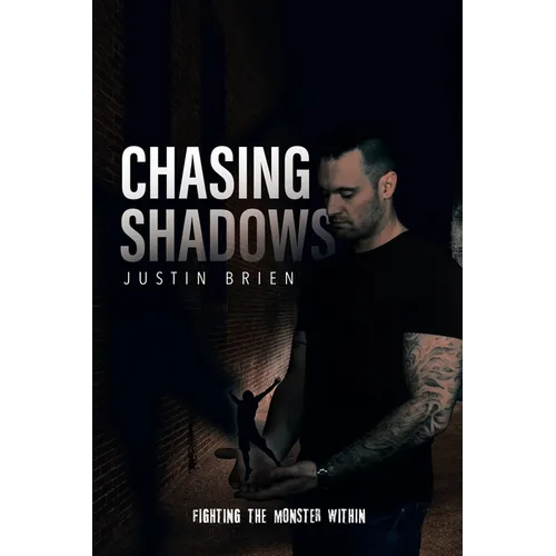 Chasing Shadows: Fighting the Monster Within - Paperback