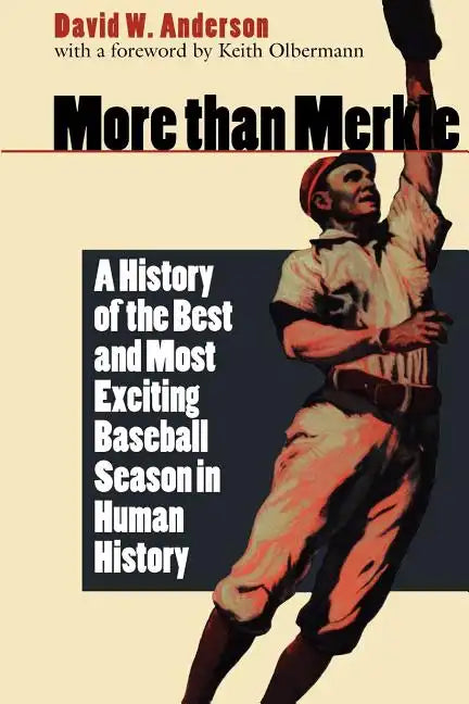 More Than Merkle: A History of the Best and Most Exciting Baseball Season in Human History - Paperback