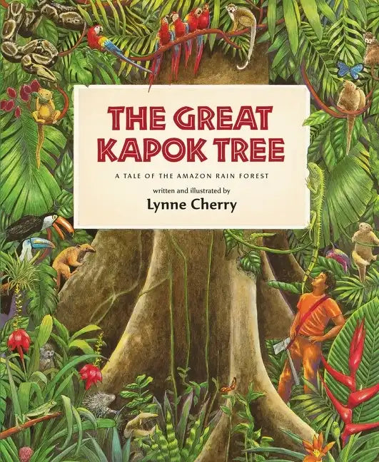 The Great Kapok Tree: A Tale of the Amazon Rain Forest - Paperback