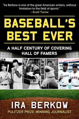 Baseball's Best Ever: A Half Century of Covering Hall of Famers - Hardcover