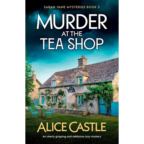 Murder at the Tea Shop: An utterly gripping and addictive cozy mystery - Paperback