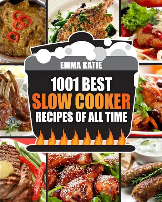 Slow Cooker Cookbook: 1001 Best Slow Cooker Recipes of All Time (Fast and Slow Cookbook, Slow Cooking, Crock Pot, Instant Pot, Electric Pres - Paperback