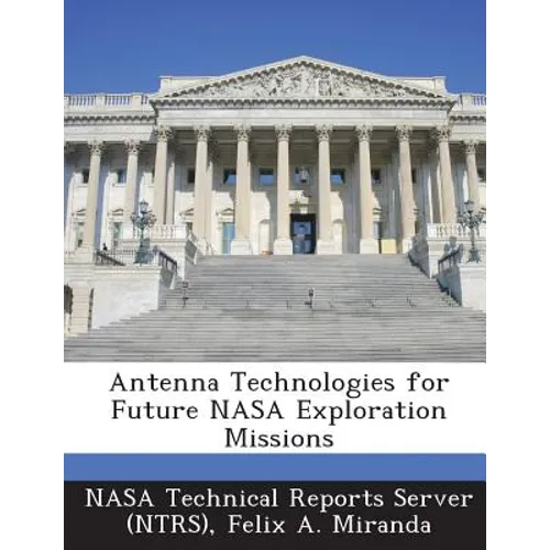 Antenna Technologies for Future NASA Exploration Missions - Paperback