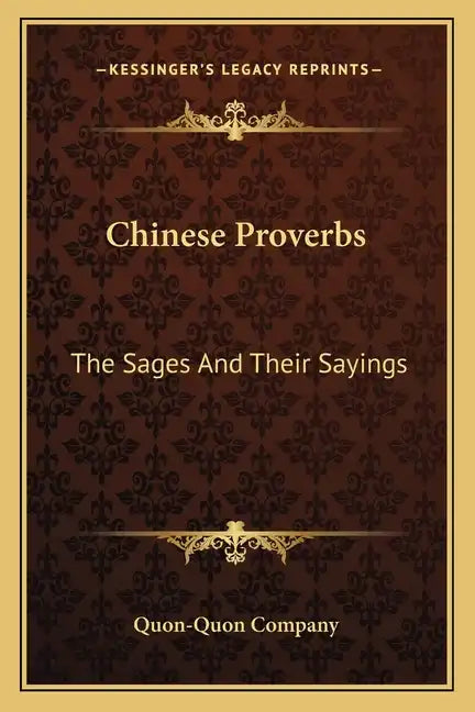 Chinese Proverbs: The Sages and Their Sayings - Paperback