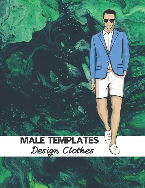 Male Templates Design Clothes: Incredible Drawing Illustration 450 Large Shapes to Create Your Own Designs and Building new Styles. Perfect Fashion S - Paperback
