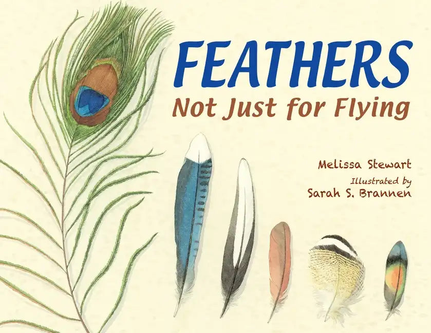 Feathers: Not Just for Flying - Paperback