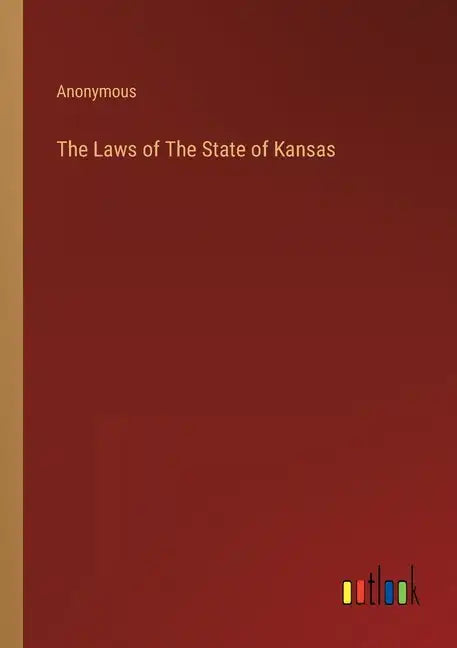 The Laws of The State of Kansas - Paperback