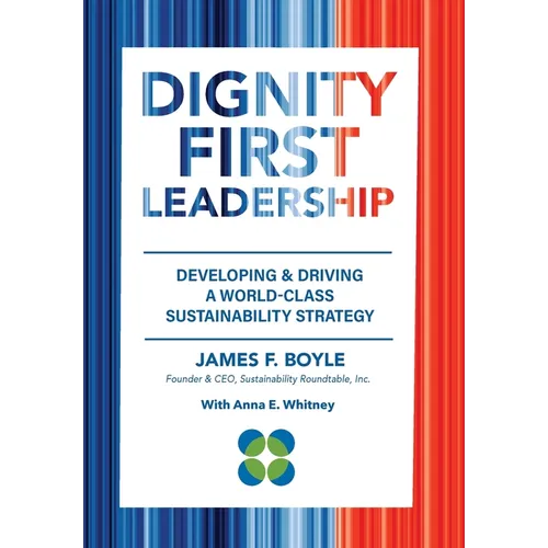 Dignity First Leadership: Developing & Driving a World-Class Sustainability Strategy
