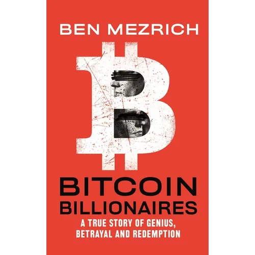 Bitcoin Billionaires: A True Story of Genius, Betrayal, and Redemption - Paperback