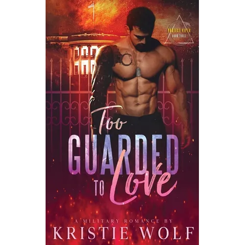 Too Guarded To Love: Project VIPER Series Book 3 - Paperback