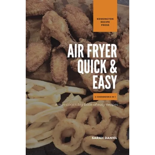 Air Fryer Quick and Easy 2 Cookbooks in 1: A non-cook's big book of easy recipes - Paperback