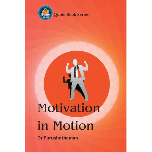 Motivation in Motion: Uplifting Quotes for Progress - Paperback