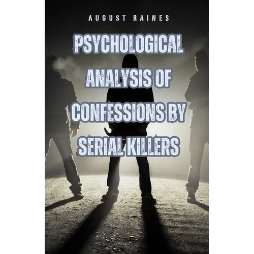 Psychological Analysis of Confessions by Serial Killers - Paperback