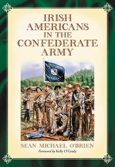 Irish Americans in the Confederate Army - Paperback