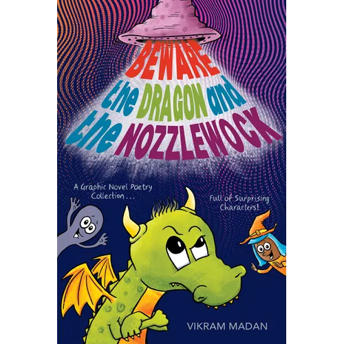 Beware the Dragon and the Nozzlewock: A Graphic Novel Poetry Collection Full of Surprising Characters! - Hardcover