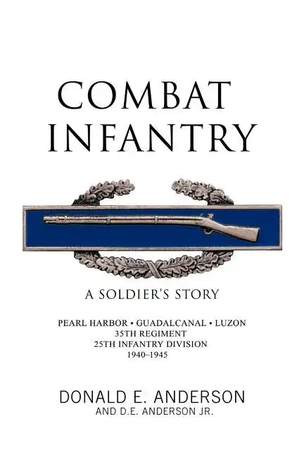 Combat Infantry: A Soldier's Story - Paperback