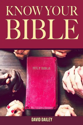 Know Your Bible: A Quick Guide on All Books Explained - Paperback