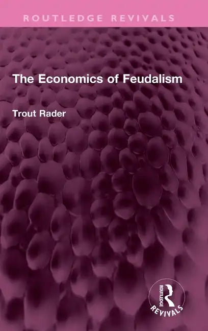 The Economics of Feudalism - Hardcover
