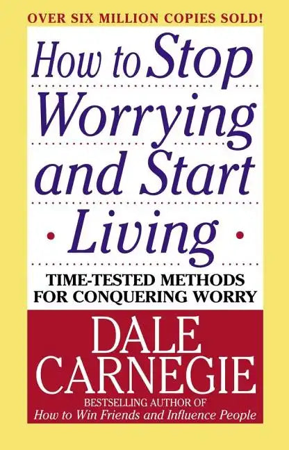 How to Stop Worrying and Start Living - Paperback