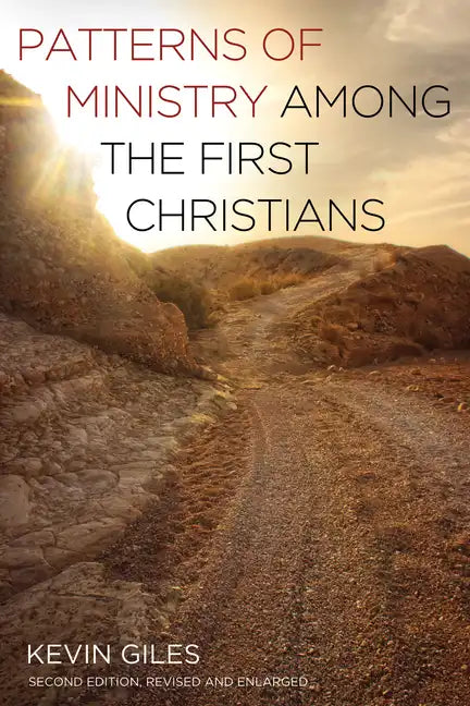 Patterns of Ministry Among the First Christians: Second Edition, Revised and Enlarged - Paperback
