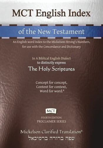 MCT English Index of the New Testament, Mickelson Clarified: An English word index to the Mickelson-Strong's Numbers, for use with the Concordance and - Paperback