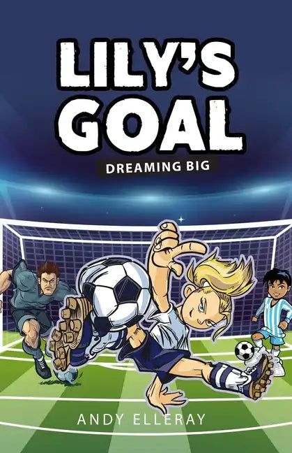 Lily's Goal: Dreaming Big - Paperback