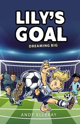 Lily's Goal: Dreaming Big - Paperback