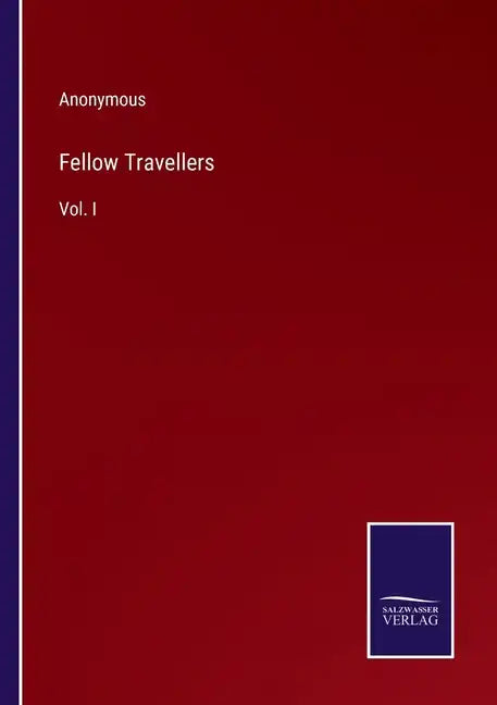 Fellow Travellers: Vol. I - Paperback