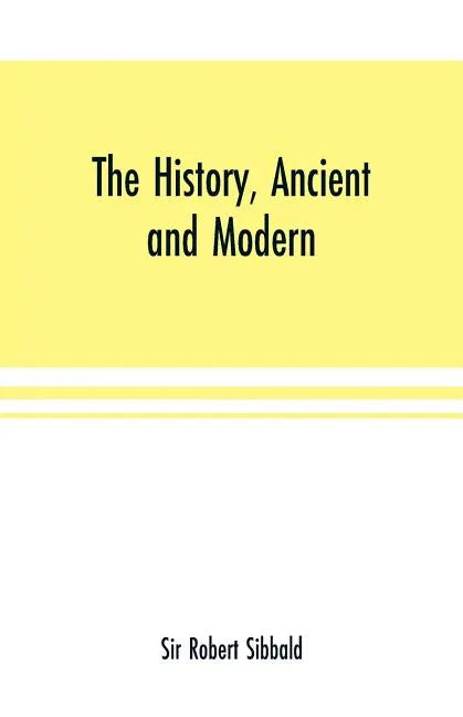 The history, ancient and modern, of the sheriffdoms of Fife and Kinross, with the description of both, and of the firths of Forth and Tay, and the isl - Paperback