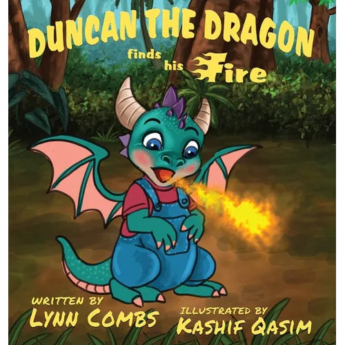 Duncan the Dragon Finds His Fire - Hardcover