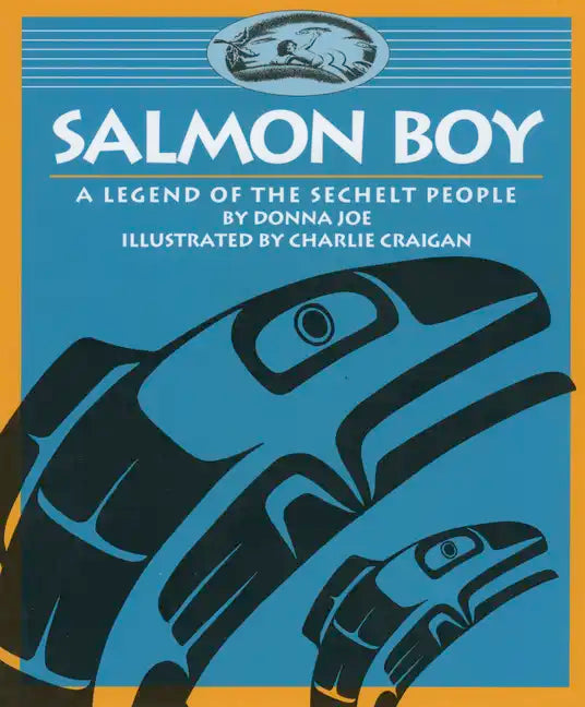 Salmon Boy: A Legend of the Sechelt People - Paperback