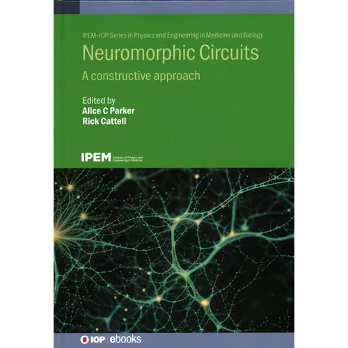 Neuromorphic Circuits: A constructive approach - Hardcover