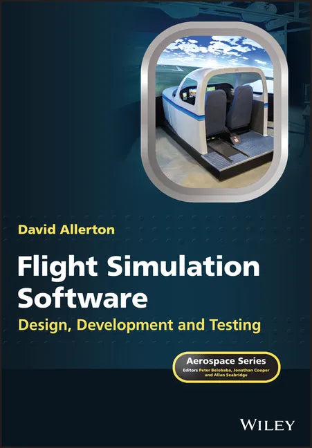 Flight Simulation Software: Design, Development and Testing - Hardcover