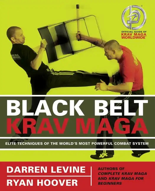Black Belt Krav Maga: Elite Techniques of the World's Most Powerful Combat System - Paperback