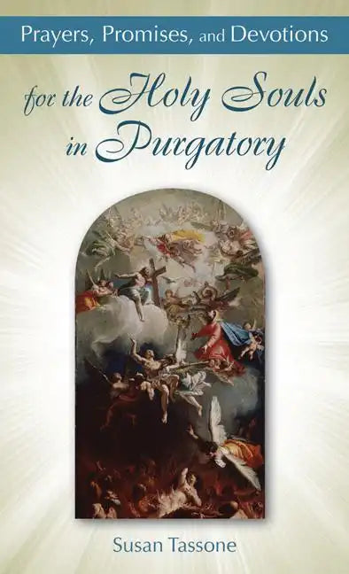 Prayers, Promises, and Devotions for the Holy Souls in Purgatory - Paperback