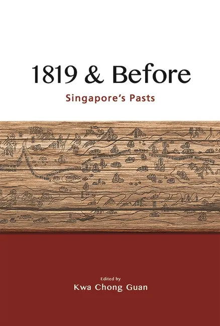 1819 & Before: Singapore's Pasts - Hardcover