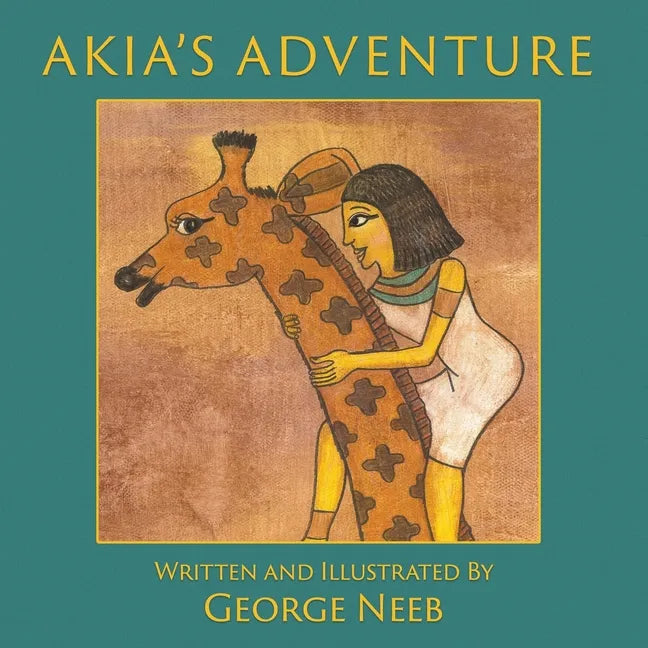 Akia's Adventure: The Sequel to Pharaoh's Arrow - Paperback