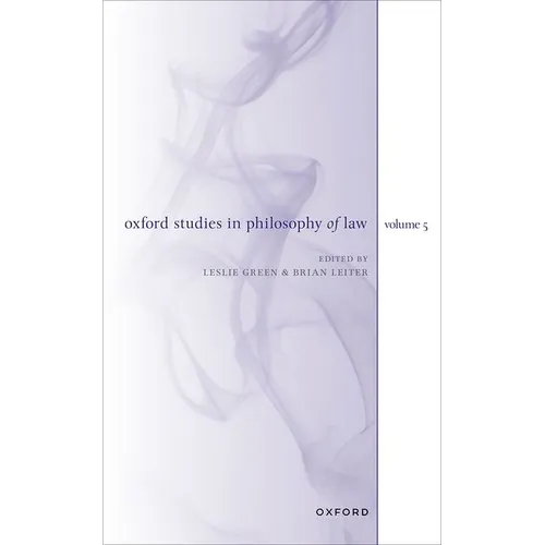 Oxford Studies in Philosophy of Law Volume 5 - Hardcover