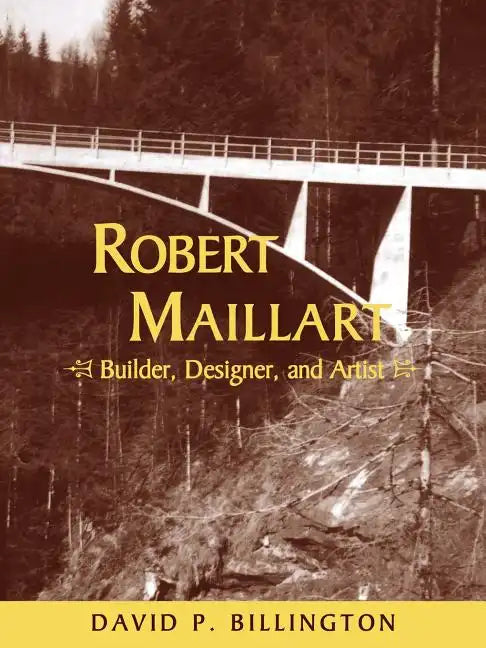 Robert Maillart: Builder, Designer, and Artist - Paperback
