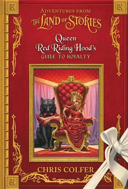 Adventures from the Land of Stories: Queen Red Riding Hood's Guide to Royalty - Hardcover