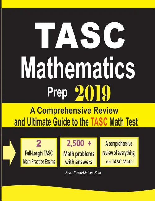 TASC Mathematics Prep 2019: A Comprehensive Review and Ultimate Guide to the TASC Math Test - Paperback