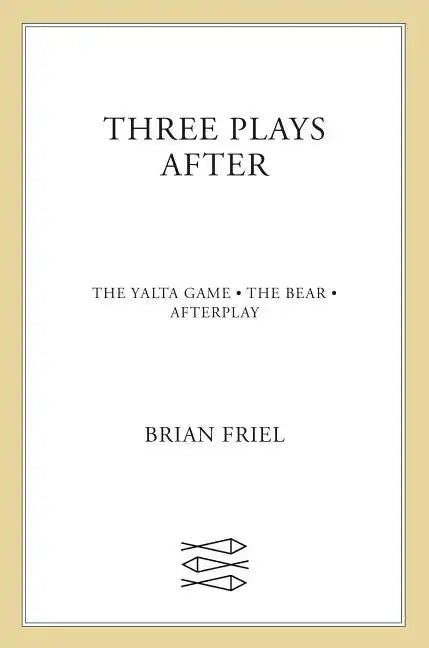 Three Plays After: The Yalta Game, the Bear, Afterplay - Paperback