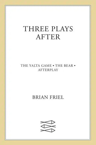 Three Plays After: The Yalta Game, the Bear, Afterplay - Paperback